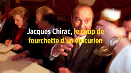 Jacques Chirac, le coup de fourchette d'un épicurien