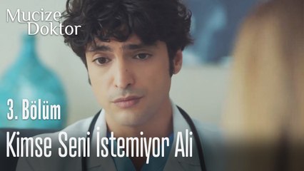 Kimse seni istemiyor ali - Mucize Doktor 3. Bölüm