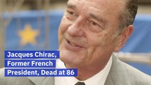 French President Jacques Chirac Has Died