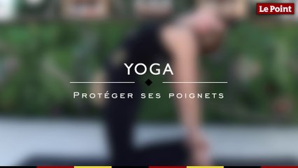 Les essentiels du yoga #2 -  protéger ses poignets