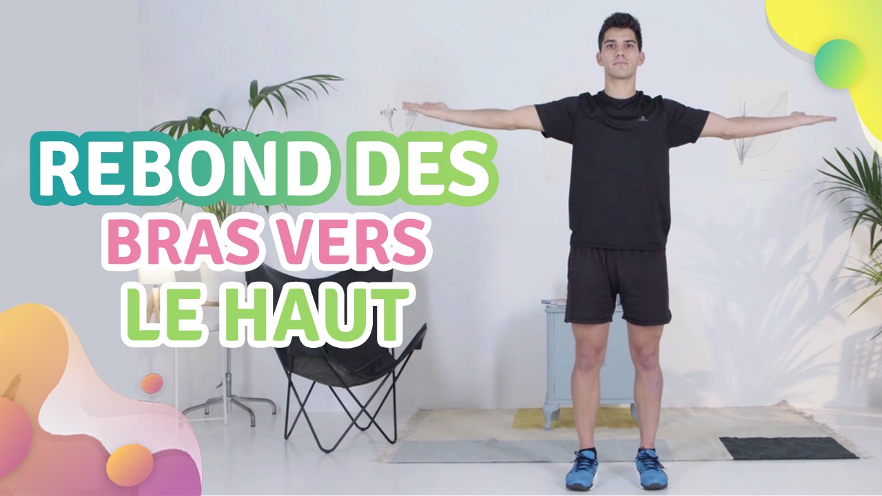 REBOND DES BRAS VERS LE HAUT - Améliore ta santé