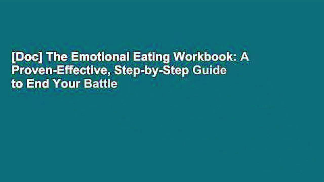 [Doc] The Emotional Eating Workbook: A Proven-Effective, Step-by-Step Guide to End Your Battle