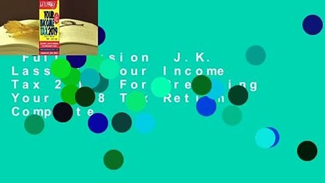 Full version J.K. Lasser's Your Income Tax 2019: For Preparing Your 2018 Tax Return Complete