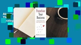 About For Books  Franchise Your Business: The Guide to Employing the Greatest Growth Strategy