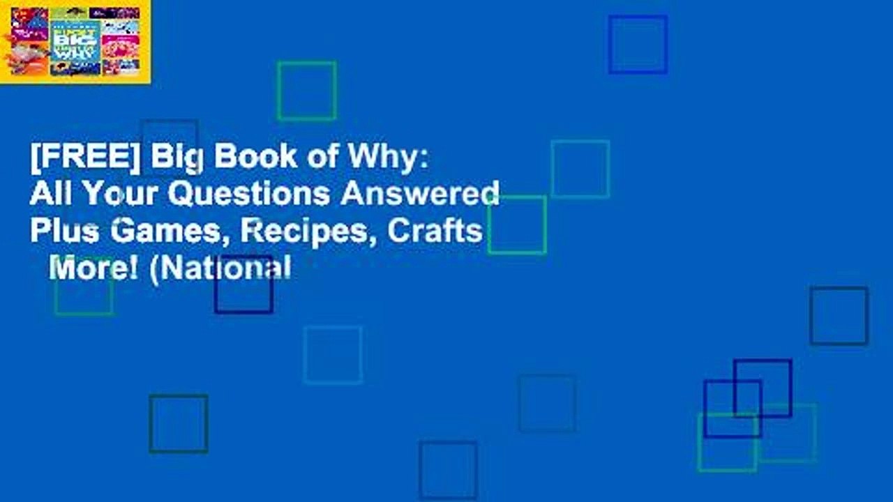 [FREE] Big Book of Why: All Your Questions Answered Plus Games, Recipes, Crafts   More! (National