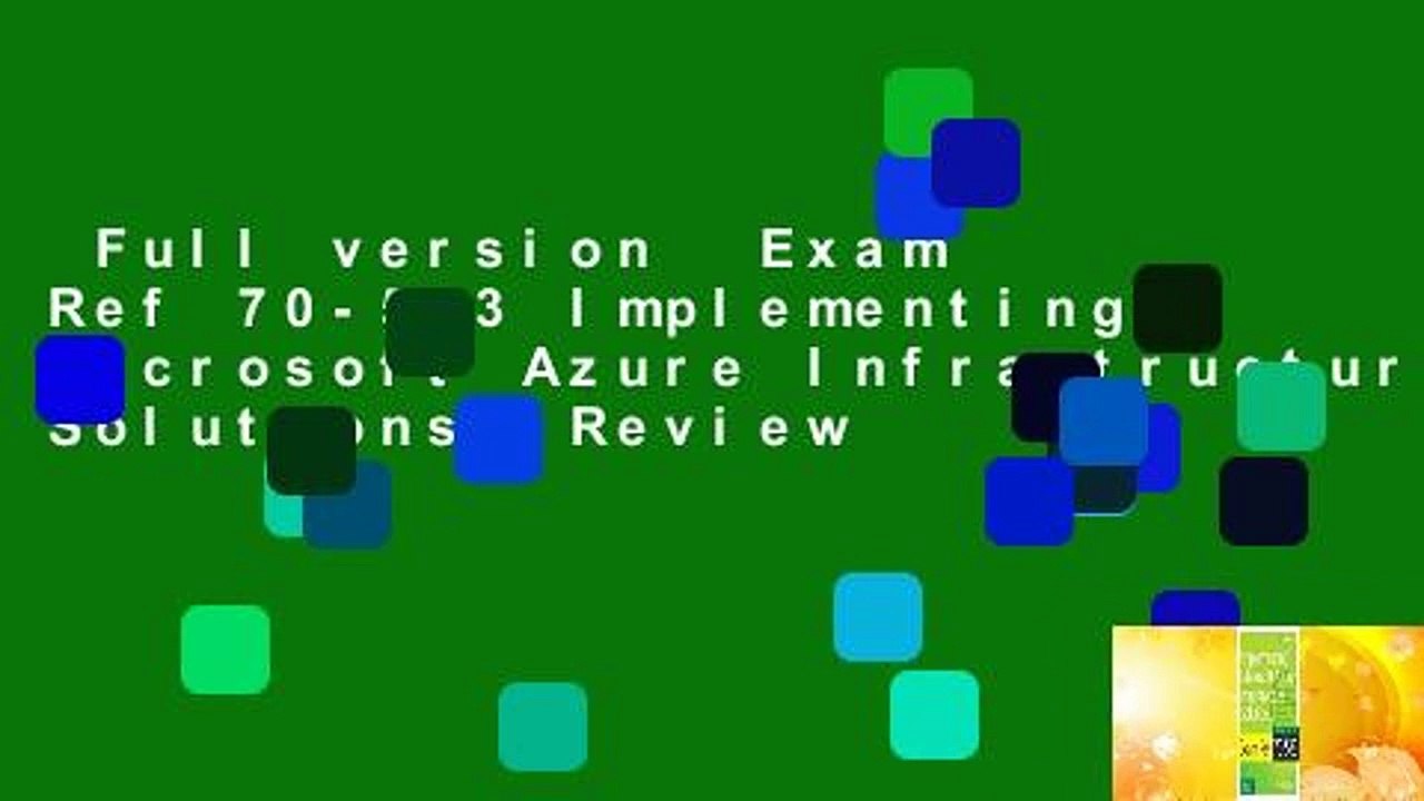 Full version  Exam Ref 70-533 Implementing Microsoft Azure Infrastructure Solutions  Review