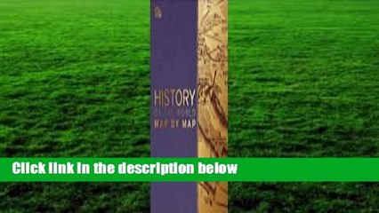 About For Books  History of the World Map by Map  Review