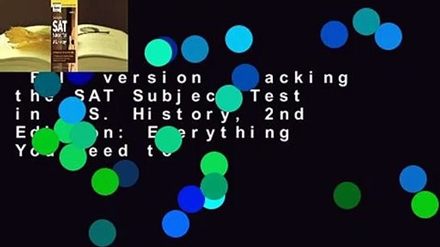 Full version Cracking the SAT Subject Test in U.S. History, 2nd Edition: Everything You Need to