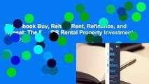 Full E-book Buy, Rehab, Rent, Refinance, and Repeat: The BRRRR Rental Property Investment Strategy