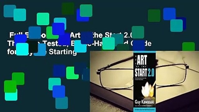 Full E-book The Art of the Start 2.0: The Time-Tested, Battle-Hardened Guide for Anyone Starting