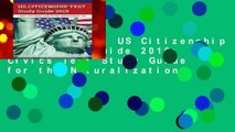 Full E-book  US Citizenship Test Study Guide 2019: Civics Test Study Guide for the Naturalization