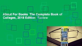 About For Books  The Complete Book of Colleges, 2018 Edition  Review