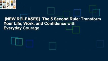 [NEW RELEASES]  The 5 Second Rule: Transform Your Life, Work, and Confidence with Everyday Courage