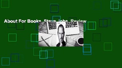 About For Books  Steve Jobs  Review