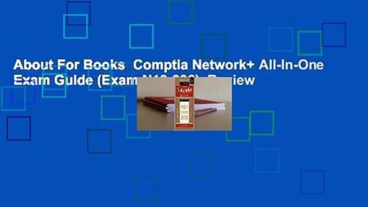 About For Books  Comptia Network+ All-In-One Exam Guide (Exam N10-006)  Review