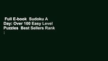 Full E-book  Sudoku A Day: Over 100 Easy Level Puzzles  Best Sellers Rank : #4