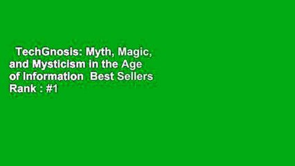 TechGnosis: Myth, Magic, and Mysticism in the Age of Information  Best Sellers Rank : #1