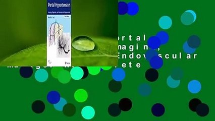 Full E-book  Portal Hypertension: Imaging, Diagnosis, and Endovascular Management Complete