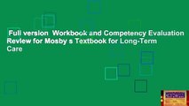 Full version  Workbook and Competency Evaluation Review for Mosby s Textbook for Long-Term Care