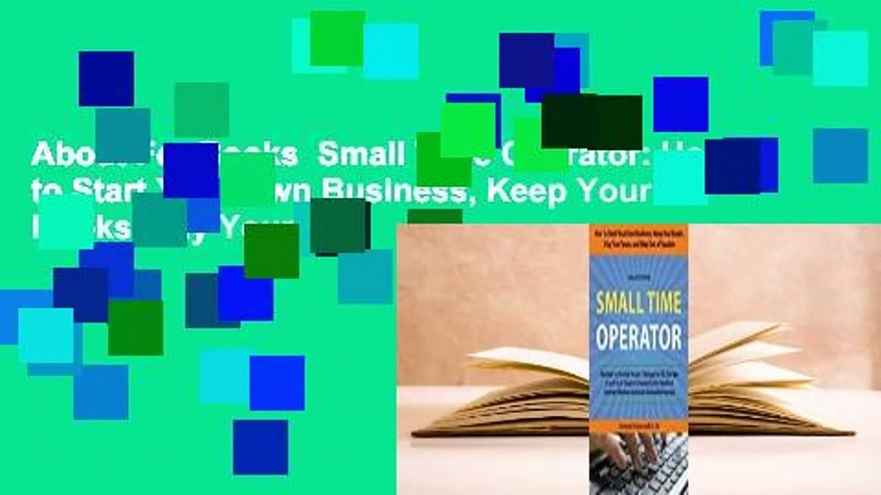 About For Books  Small Time Operator: How to Start Your Own Business, Keep Your Books, Pay Your