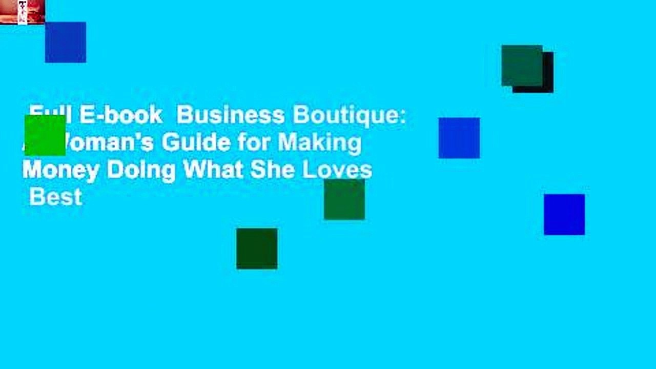 Full E-book  Business Boutique: A Woman's Guide for Making Money Doing What She Loves  Best