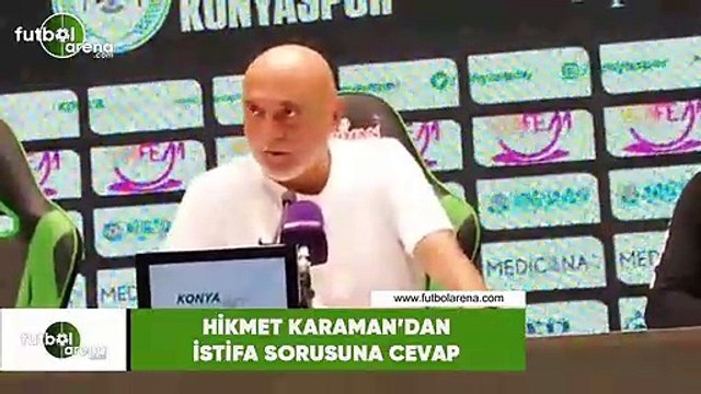 Hikmet Karaman'dan istifa sorusuna cevap