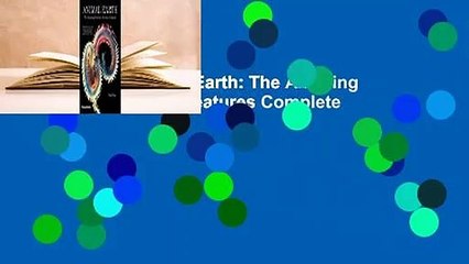 Full version  Animal Earth: The Amazing Diversity of Living Creatures Complete