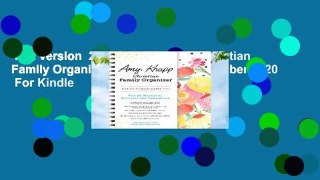 Full version  2020 Amy Knapp s Christian Family Organizer: August 2019-december 2020  For Kindle