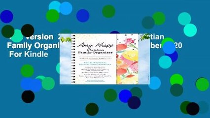 Full version  2020 Amy Knapp s Christian Family Organizer: August 2019-december 2020  For Kindle