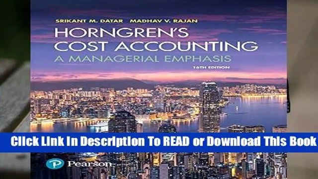 Full version Horngren s Cost Accounting: A Managerial Emphasis Complete
