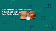 Full version  Business Ethics: A Textbook with Cases  Best Sellers Rank : #5