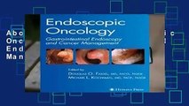About For Books  Endoscopic Oncology: Gastrointestinal Endoscopy and Cancer Management  For Kindle