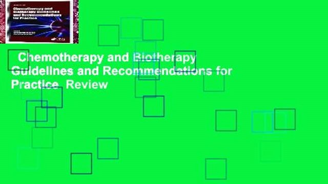 Chemotherapy and Biotherapy Guidelines and Recommendations for Practice Review