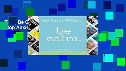 [Doc] Be Calm: Proven Techniques to Stop Anxiety Now