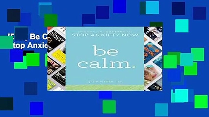 [Doc] Be Calm: Proven Techniques to Stop Anxiety Now