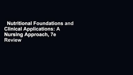 Nutritional Foundations and Clinical Applications: A Nursing Approach, 7e  Review