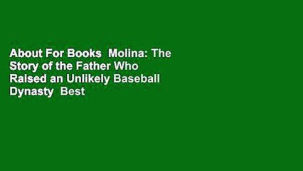 About For Books  Molina: The Story of the Father Who Raised an Unlikely Baseball Dynasty  Best