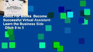 About For Books  Become A Successful Virtual Assistant: Learn the Business Side   Ditch 9 to 5