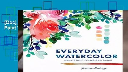 [Doc] Everyday Watercolor: Learn to Paint Watercolor in 30 Days