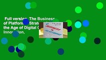 Full version  The Business of Platforms: Strategy in the Age of Digital Competition, Innovation,