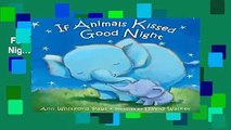 Full version  If Animals Kissed Good Night Complete