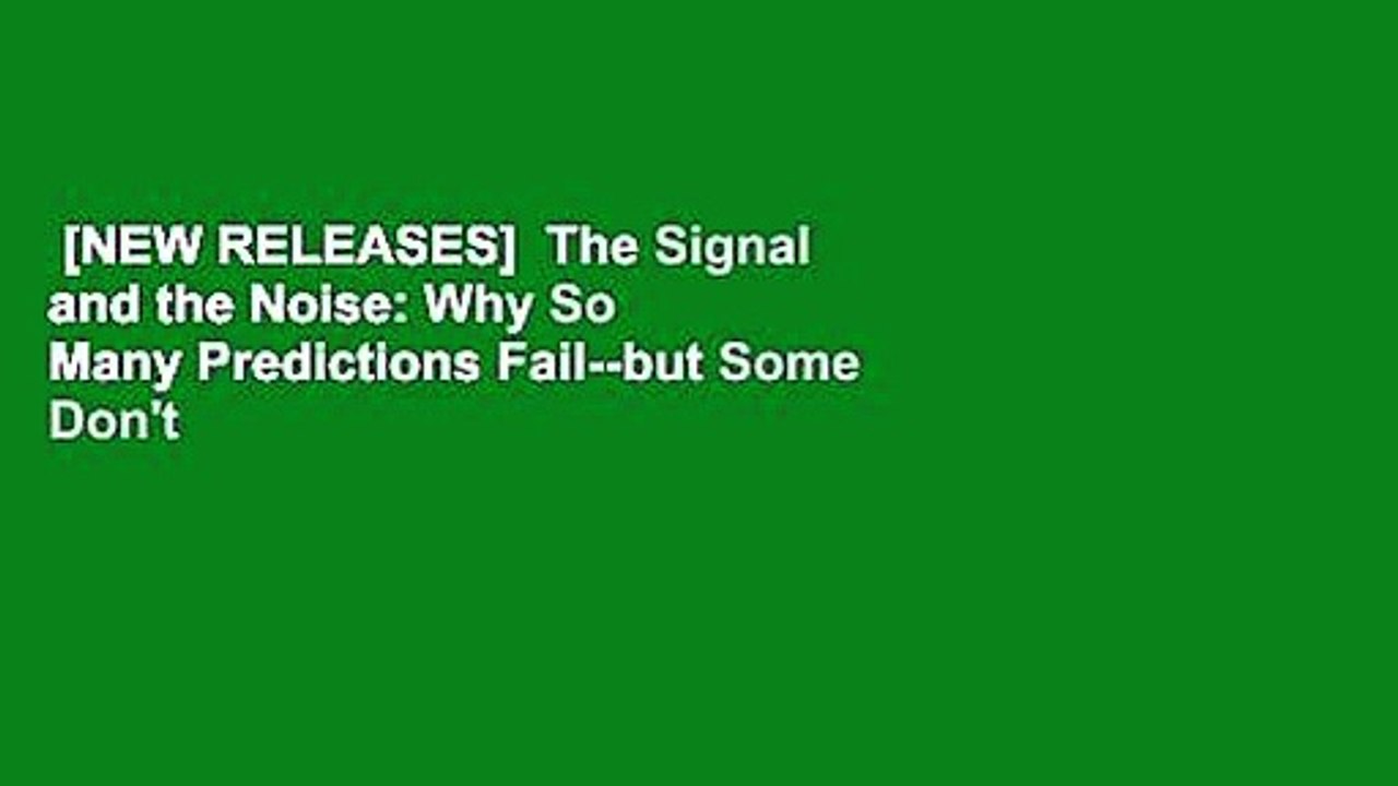 [NEW RELEASES]  The Signal and the Noise: Why So Many Predictions Fail--but Some Don't
