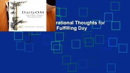 [FREE] DailyOM: Inspirational Thoughts for a Happy, Healthy, and Fulfilling Day