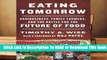 Eating Tomorrow: Agribusiness, Family Farmers, and the Battle for the Future of Food  Best