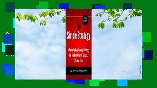 The Simple Strategy: A Powerful Day Trading Strategy for Trading Futures, Stocks, ETFs and