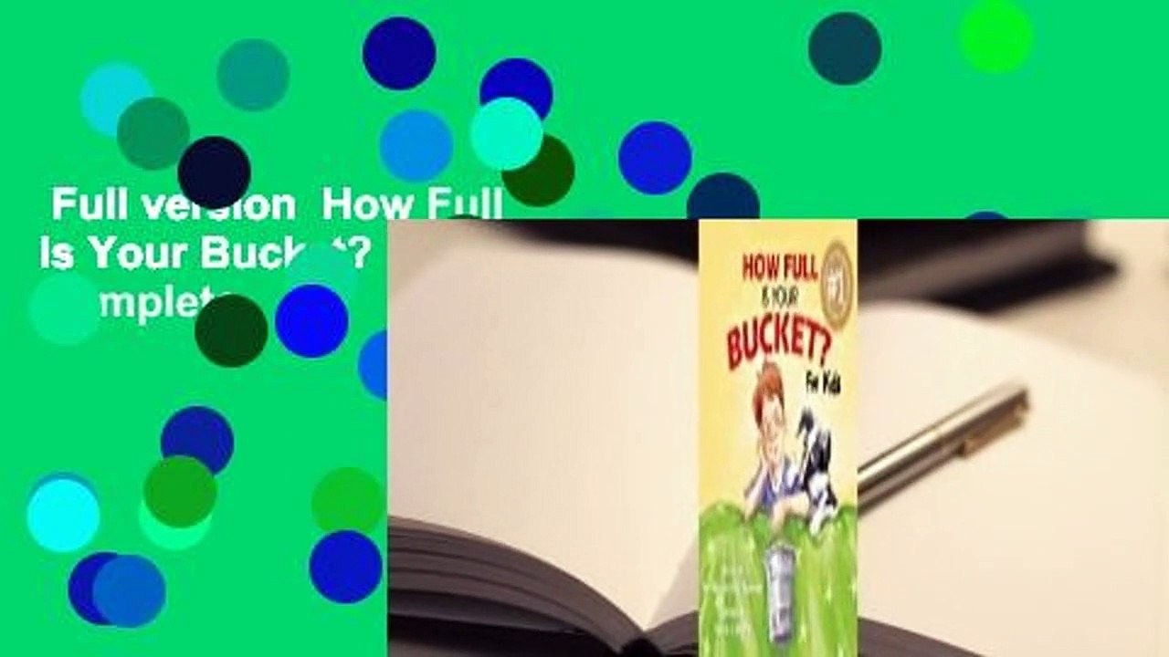 Full version  How Full Is Your Bucket? For Kids Complete