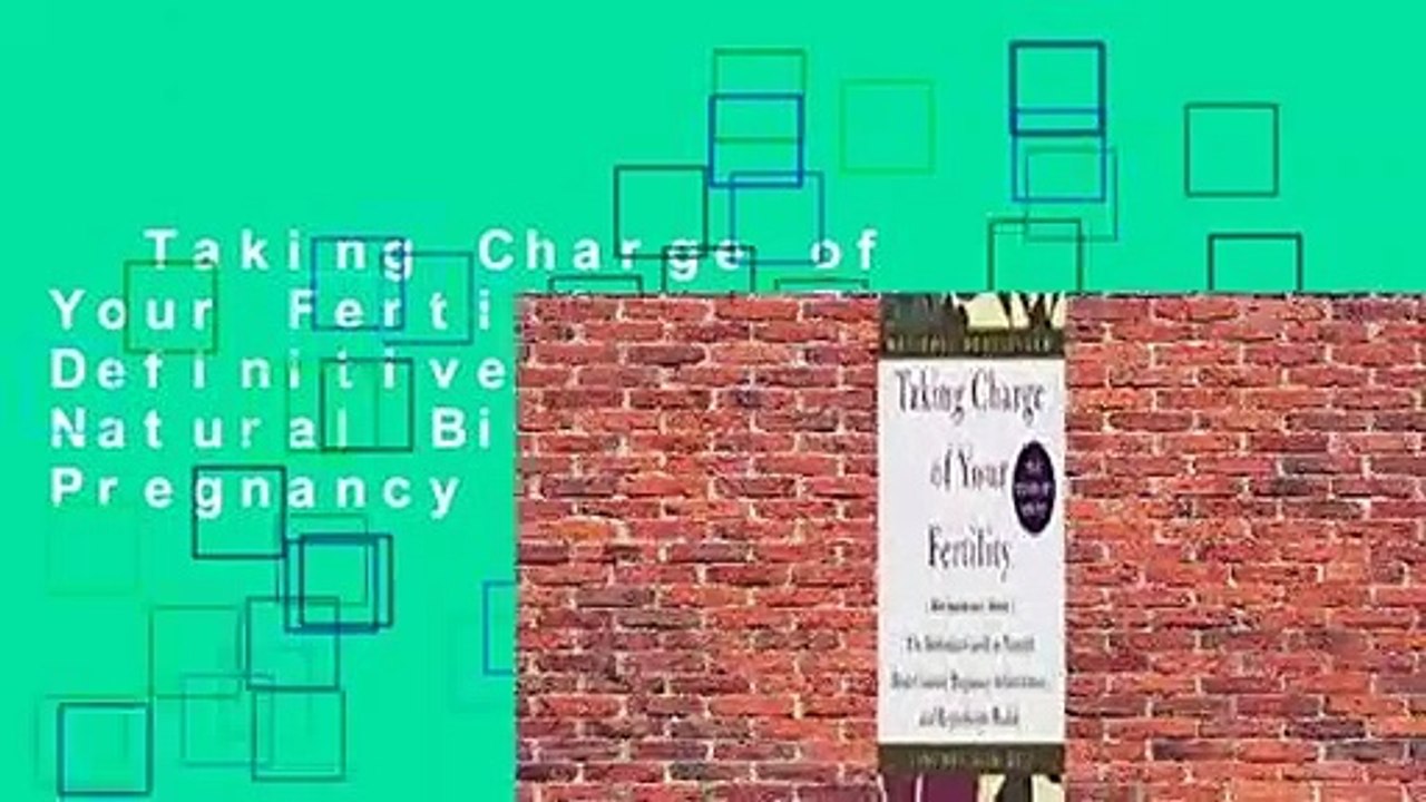 Taking Charge of Your Fertility: The Definitive Guide to Natural Birth Control, Pregnancy