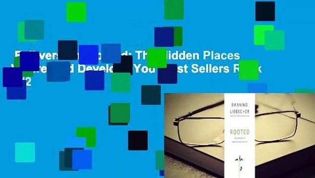 Full version Rooted: The Hidden Places Where God Develops You Best Sellers Rank : #2