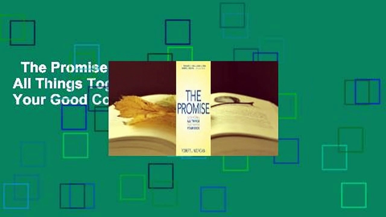 The Promise: God Works All Things Together for Your Good Complete