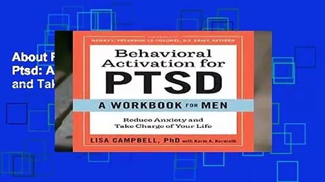 About For Books Behavioral Activation for Ptsd: A Workbook for Men: Reduce Anxiety and Take
